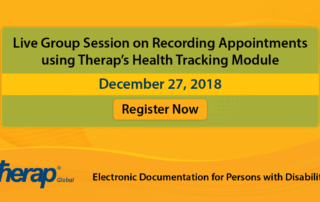 Live Group Session on Recording Appointments using Therap’s Health Tracking Module on December 27, 2018