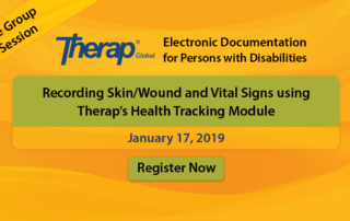Live Group Session on Recording Skin/Wound and Vital Signs using using Therap’s Health Tracking Module on January 17, 2019