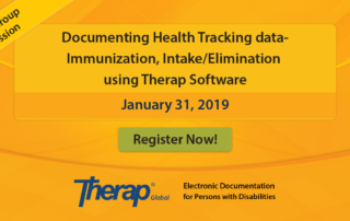 Live Group Session on Documenting Health Tracking data - Immunization, Intake/Elimination using Therap Software January 31, 2019