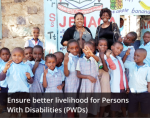 Ensure better livelihood for Persons With Disabilities (PWDs)