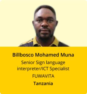 Billbosco Mohamed Muna, Senior Sign language interpreter/ICT Specialist, FUWAVITA, Tanzania
